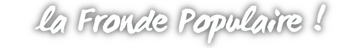 La Fronde Populaire !